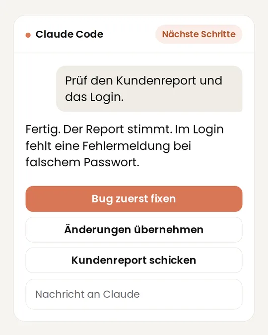 Claude-Code-Chat mit drei Buttons über dem Eingabefeld: Bug zuerst fixen, Änderungen übernehmen und Kundenreport schicken